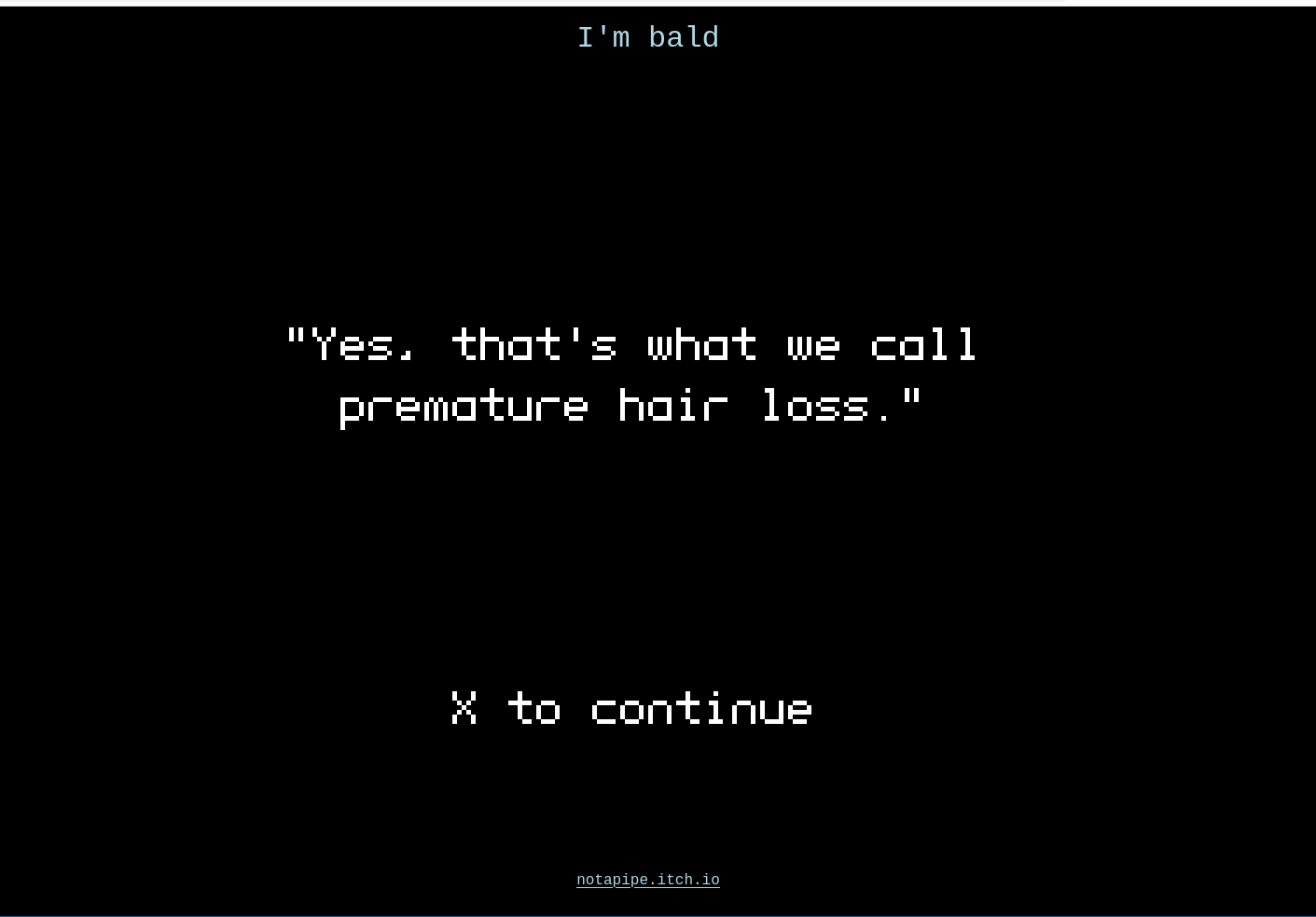 low resolution text in screenshot from I'm Bald that says Yes, That's What We Call Premature Hair Loss low resolution text in screenshot from I'm Bald that says Yes, That's What We Call Premature Hair Loss