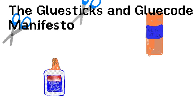 The Gluesticks and Gluecode Manifesto