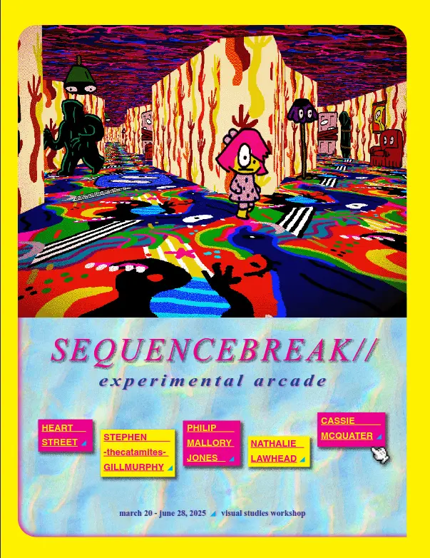 title
Sequencebreak// experimental arcade with participating artist names and
videogame screenshot of thecatamites’ video game with a girl in a crazy
textured house with shadowy figure in background, shadows, and living
room furniture