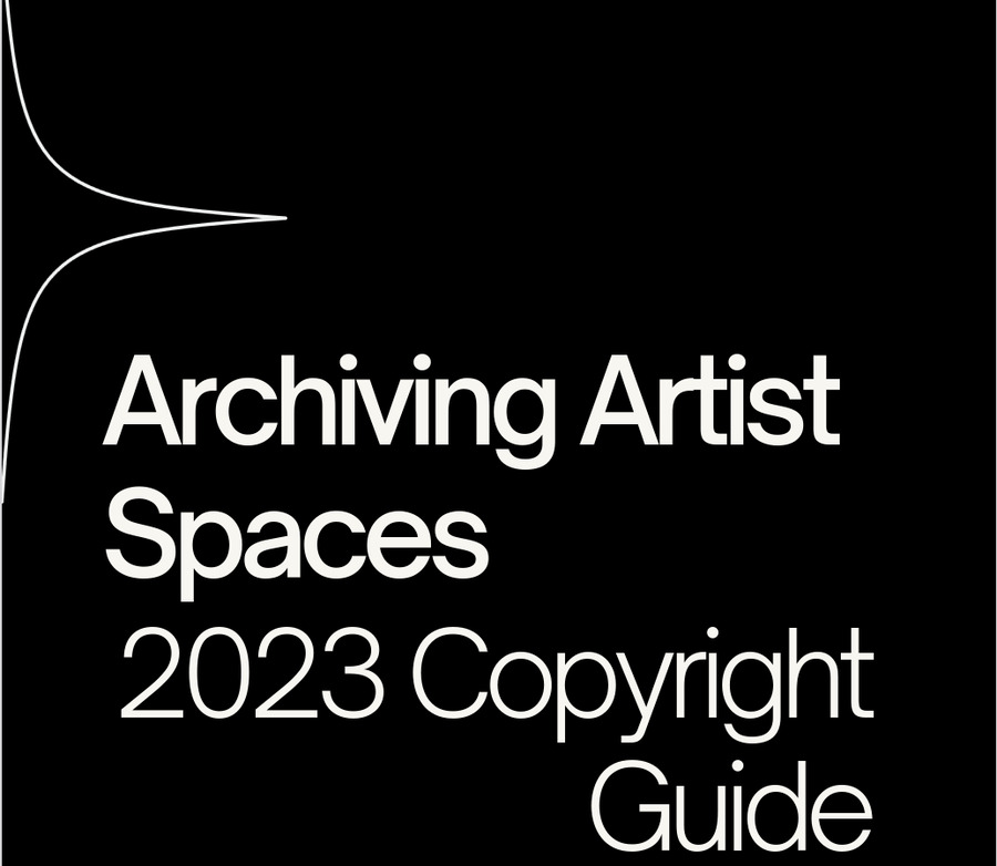 screenshot of cover of Archiving Artist Spaces 2023 Copyright Guide