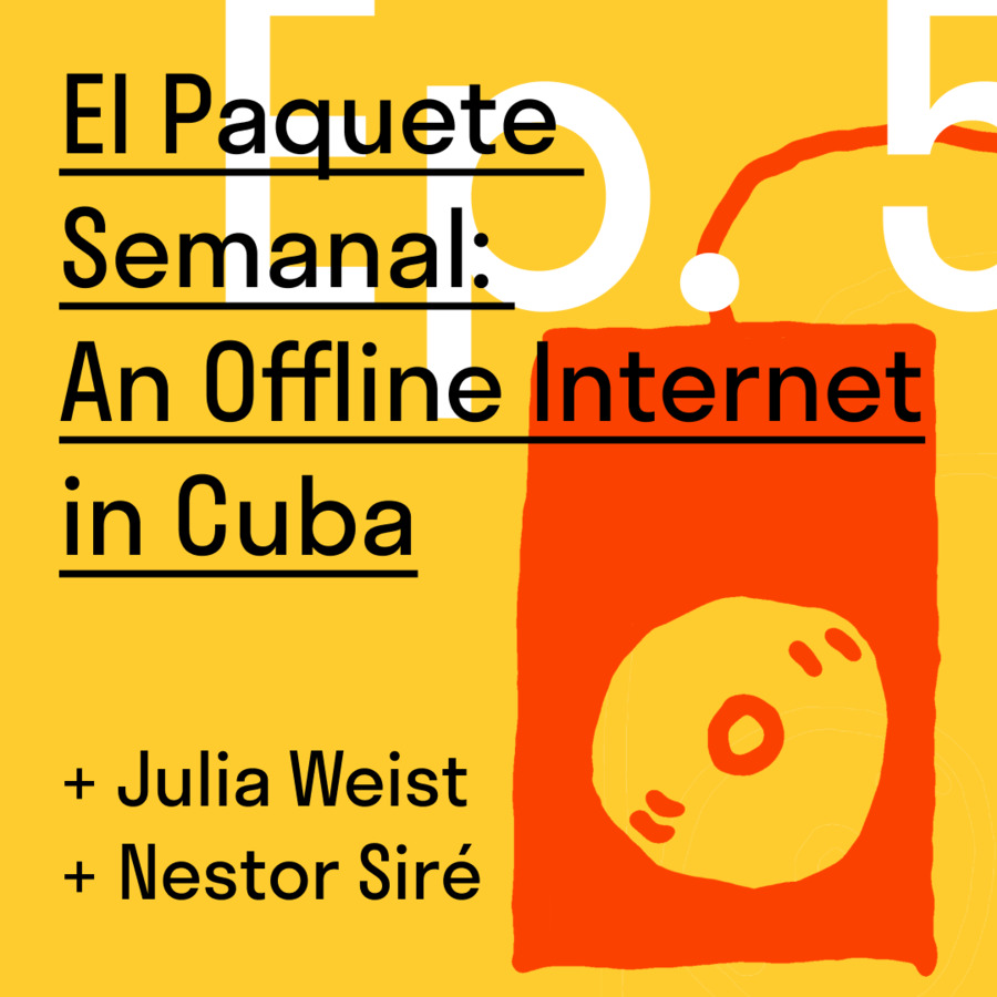 Episode 5: El Paquete Semanal: An Offline Internet in Cuba + Nestor Sire and Julia Weist logo