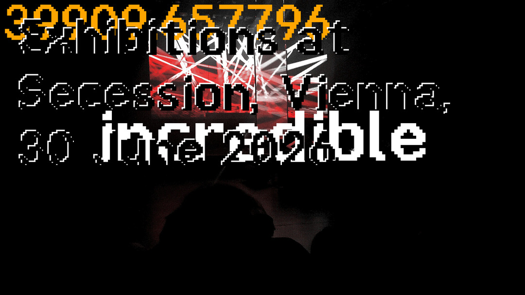 Tritoned image of a dark scene with projection of lights and the low resolution overlaid text Exhibitions at Secession, Vienna with the date