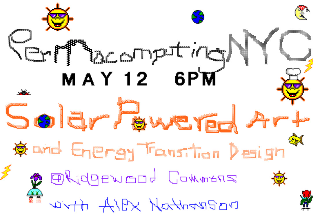 Flyer for Permacomputing NYC with title Solar Powered Art and Energy Transition Design with kid pix stamps of flowers flying and skateboarding and suns wearing glasses